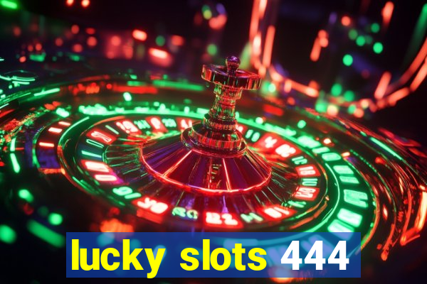 lucky slots 444